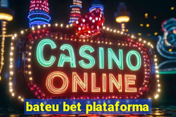 bateu bet plataforma