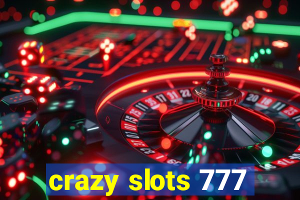 crazy slots 777