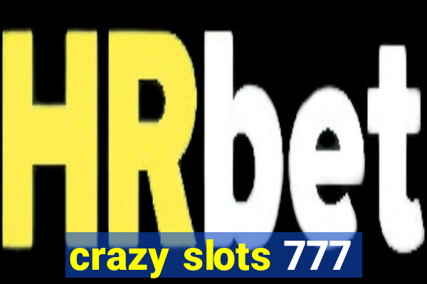 crazy slots 777