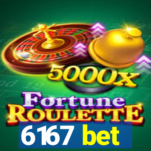6167 bet
