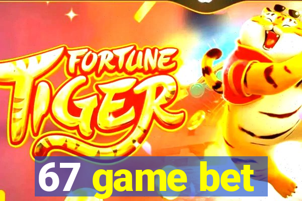 67 game bet