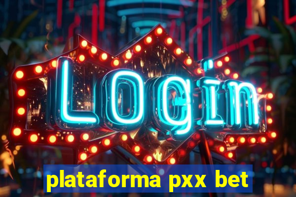 plataforma pxx bet