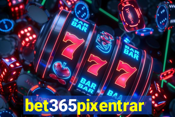 bet365pixentrar
