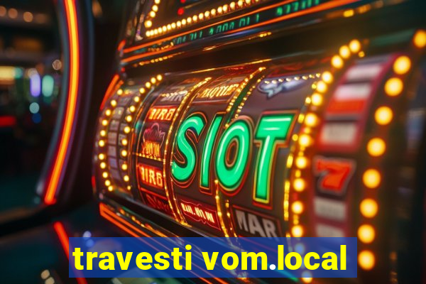 travesti vom.local