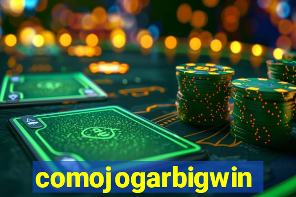 comojogarbigwin