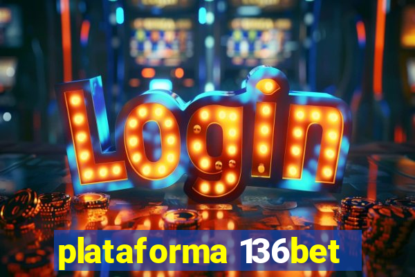 plataforma 136bet