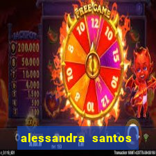 alessandra santos pregadora biografia