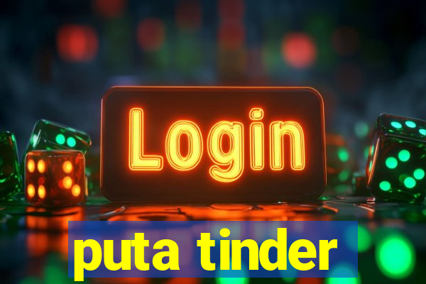 puta tinder