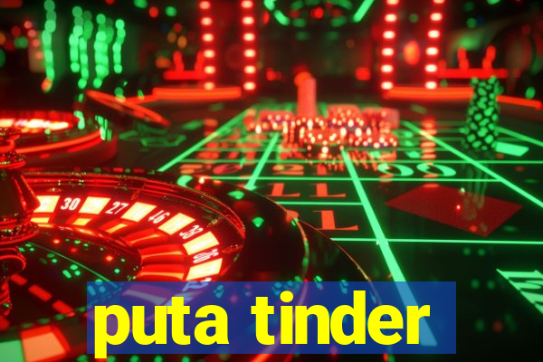 puta tinder