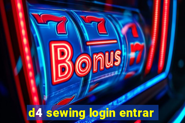 d4 sewing login entrar