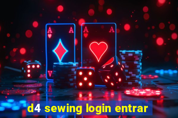 d4 sewing login entrar