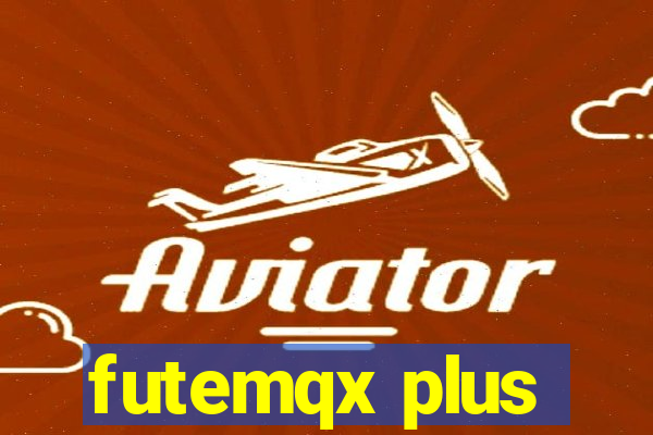 futemqx plus
