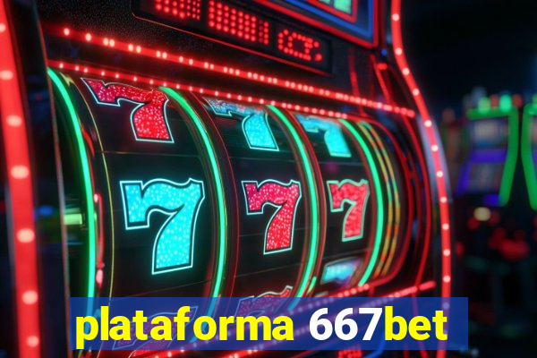 plataforma 667bet
