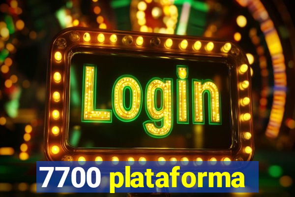 7700 plataforma