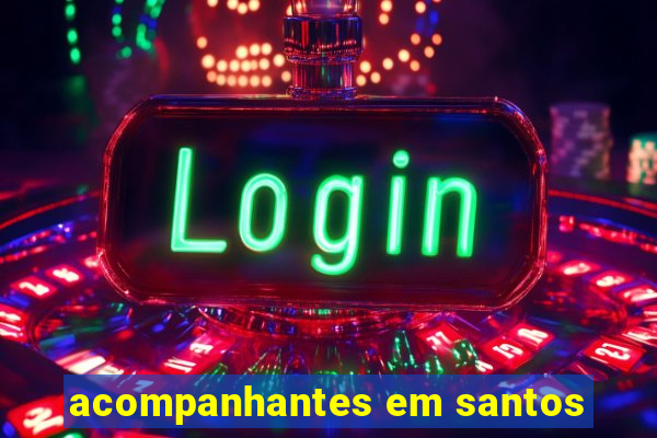 acompanhantes em santos