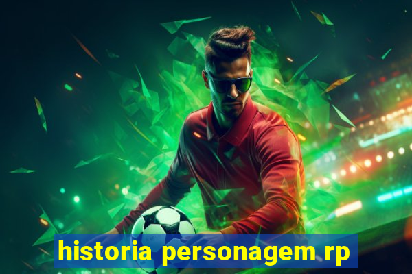 historia personagem rp