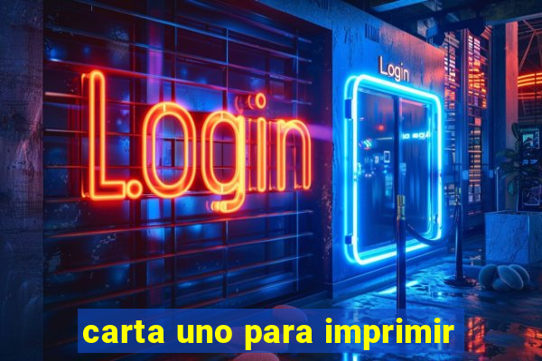carta uno para imprimir