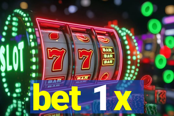 bet 1 x