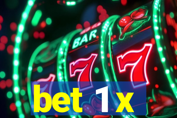 bet 1 x