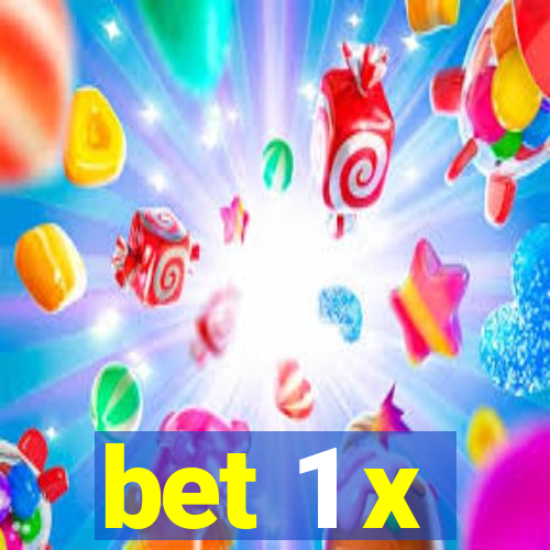 bet 1 x