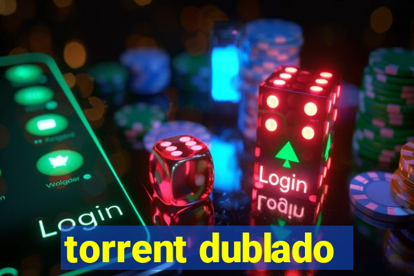 torrent dublado