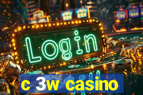 c 3w casino