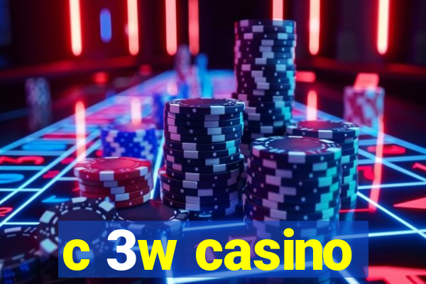 c 3w casino