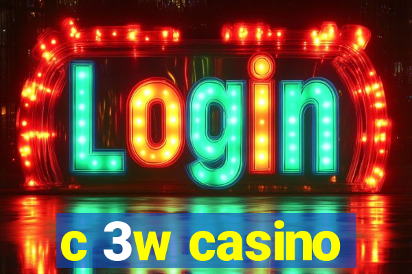 c 3w casino
