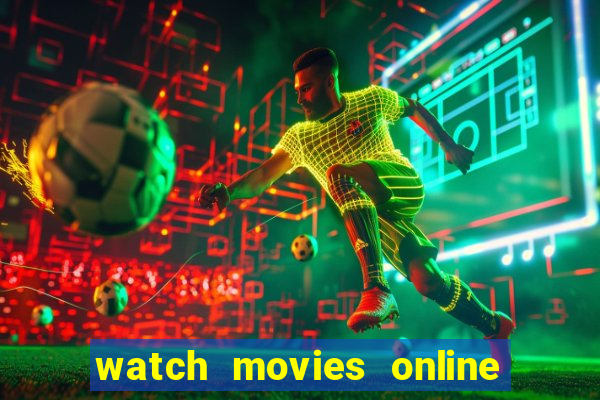 watch movies online for free