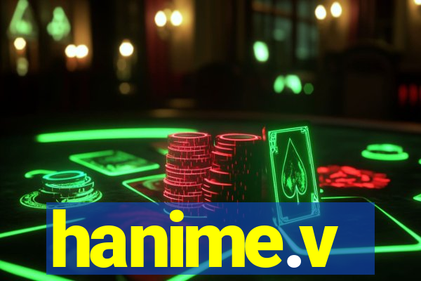 hanime.v