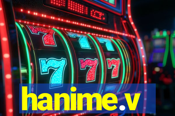 hanime.v