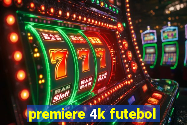 premiere 4k futebol