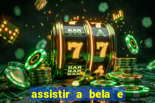 assistir a bela e a fera 2014 completo dublado