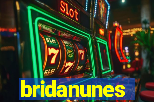 bridanunes