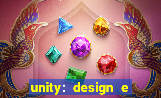 unity: design e desenvolvimento de jogos pdf