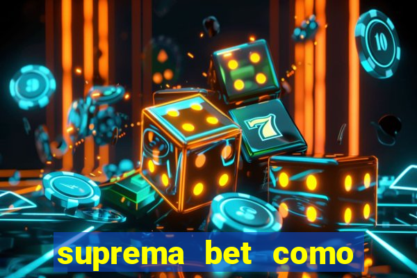 suprema bet como sacar dinheiro