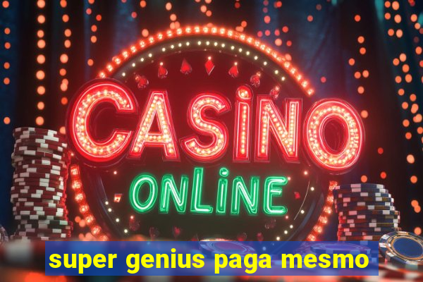 super genius paga mesmo