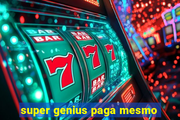super genius paga mesmo
