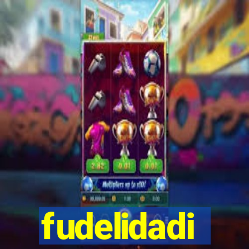 fudelidadi