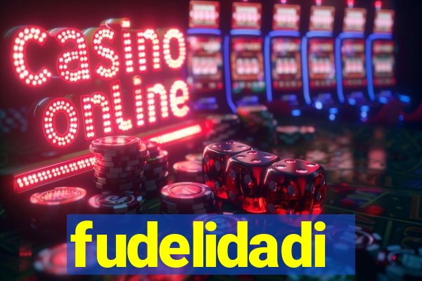 fudelidadi