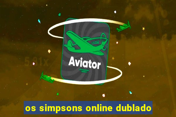 os simpsons online dublado