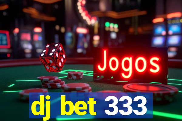 dj bet 333