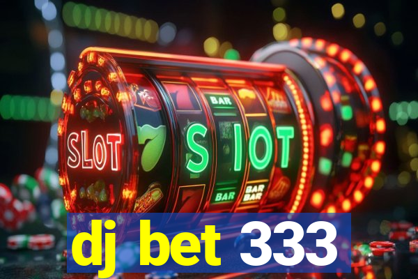 dj bet 333