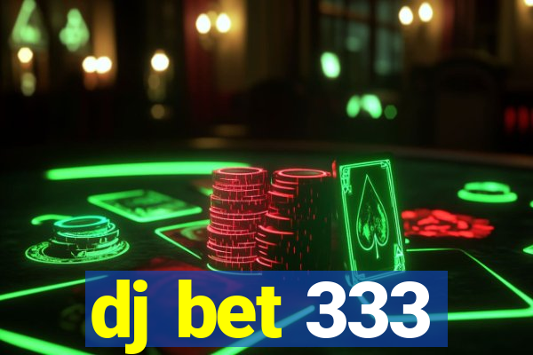 dj bet 333