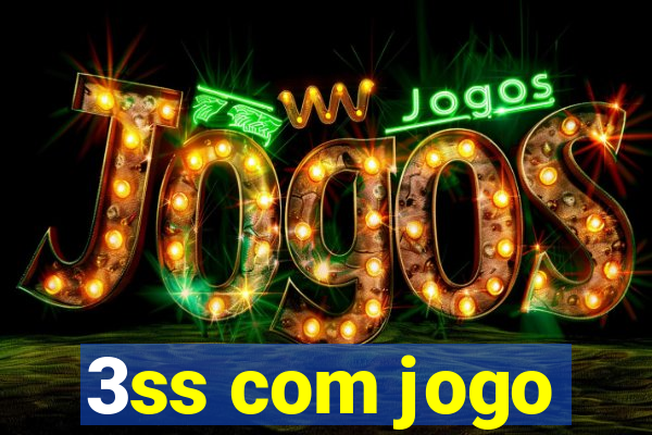 3ss com jogo