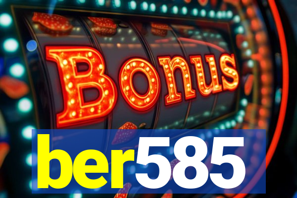 ber585