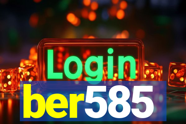 ber585