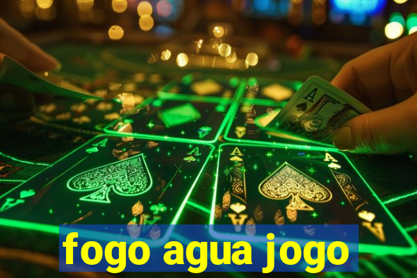 fogo agua jogo