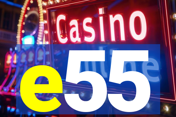 e55