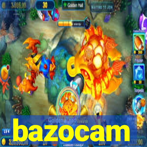 bazocam